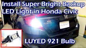 Install Super Bright Backup Light On 2016 Honda Civic Luyed 921 Led