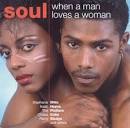 Soul: When a Man Loves a Woman