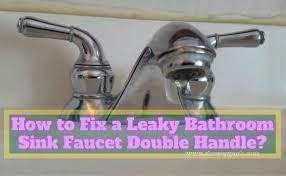 how to fix a leaky bathroom sink faucet