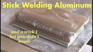 Stick Welding Aluminum Weird Trick