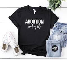 Donate Abortion Saved My Life Pro Choice Planned Parenthood Protest Resist Roe Vs Wade Womens Rights Reproductive Healthcare Shirt