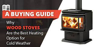 Why Wood Stoves Are The Best Heating