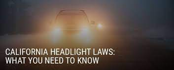 california headlight laws what you