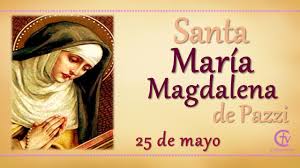 SANTO DEL DÍA || María Magdalena de Pazzi, Santa | Cristovisión