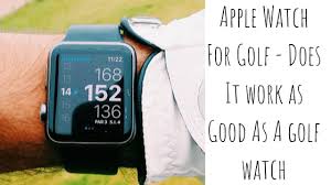 This app is available on more than 40,000. Apple Watch For Golfing Does It Work As Good As A Golf Watch