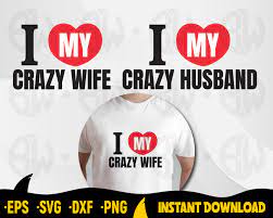 I Love My Crazy Wife, I Love My Crazy Husband Svg Cut Files for Cricut,  Silhouette, Valentine's Day, Couple T-shirts Ideas, Cutting Files - Etsy