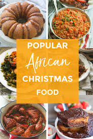 This year, jazz up your christmas dinner spread with something different. Popular African Food To Celebrate Christmas Immaculate Bites