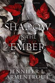 A Shadow in the Ember (Flesh and Fire, #1) by Jennifer L. Armentrout |  Goodreads