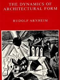Dynamics of Architectural Form Rudolf Arnheim PDF | PDF