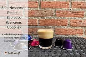 6 best nespresso pods for espresso