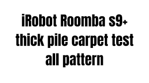 irobot roomba s9 thick pile carpet