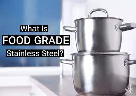 what is food grade stainless steel is