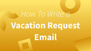 how to write a vacation request email