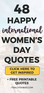 Girls should never be afraid to be smart… > emma watson. 48 Happy International Women S Day Quotes International Womens Day Quotes Womens Day Quotes Happy International Women S Day