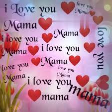 love u mama ded to my mama ur