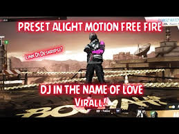 Garena free fire, a survival shooter game on mobile, breaking all the rules of a survival game. Preset Alight Motion Free Fire Dj In The Name Of Love Viral Youtube