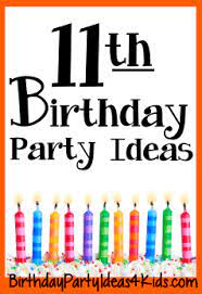 11th birthday party ideas for eleven