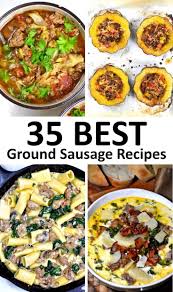35 best ground sausage recipes easy