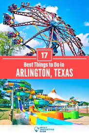 17 best things to do in arlington tx