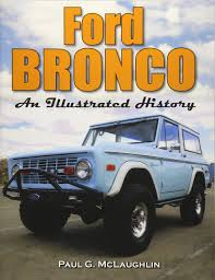 Ford Bronco An Illustrated History Paul G Mclaughlin