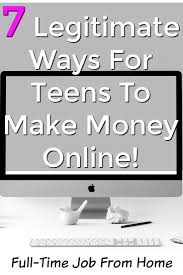 Check spelling or type a new query. 7 Legitimate Ways For Kids Under 18 To Make Money Online Full Time Job From Home Llc