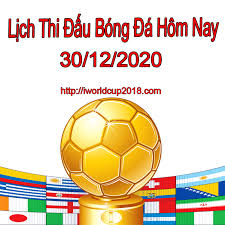.thi đấu bóng đá hôm nay và ngày mai các giải đấu: Lá»‹ch Thi Ä'áº¥u Bong Ä'a Hom Nay Va Ngay Mai 10 10 2020