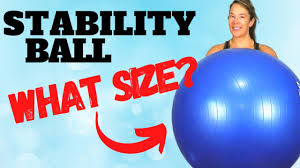 what size ility ball do i need