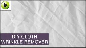 diy cloth wrinkle remover you