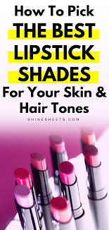best lipstick shades for skin hair tone