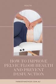 how to improve pelvic floor health and