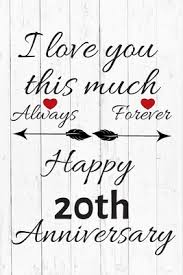 Shop the best creative 20th anniversary gift ideas for him below. I Love You This Much Always Forever Happy 20th Anniversary Anniversary Gifts By Year Quote Journal