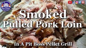 smoked pulled pork loin in a pit boss