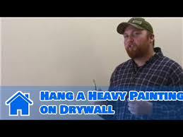 To Hang A Heavy Painting On Drywall
