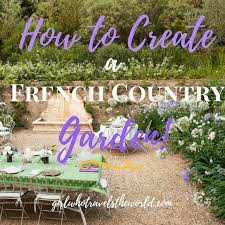 How To Create A French Country Garden