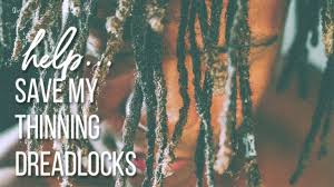 thinning dreadlocks why your dreads