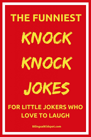 They can make anyone laugh aloud. 60 Funny Knock Knock Jokes For Kids The Best Jokes To Get Your Kids Laughing