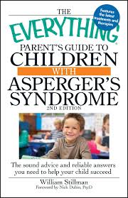 Learn more about this condition and how to deal with it online at patient. The Everything Parent S Guide To Children With Asperger S Syndrome Book By William Stillman Nick Dubin Official Publisher Page Simon Schuster