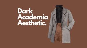 the dark academia aesthetic outfits