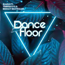 dance floor slaga ft timmakoti