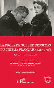 LA DRÔLE DE GUERRE DES SEXES DU CINÉMA FRANÇAIS (1930-1956) - Edition revue  et augmentée, Noël Burch Geneviève Sellier - livre, ebook, epub