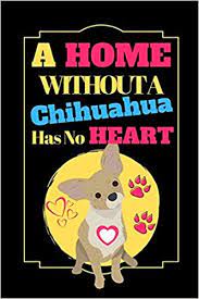 Discover 7 quotes tagged as chihuahua quotations: A Home Without A Chihuahua Has No Heart Cute Chihuahua Dog Quote Novelty Gift Sketchbook 130 Pages 6 X 9 Designs Shae Athena 9781098727659 Amazon Com Books