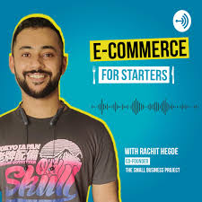 E-Commerce for Starters with Rachit Hegde