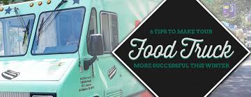 tips for a successful winter food truck