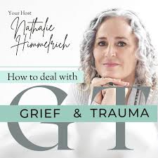 How To Deal With Grief and Trauma