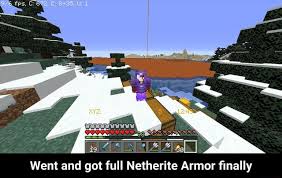 See full list on minecraft.fandom.com Went And Got Full Netherite Armor Finally Went And Got Full Netherite Armor Finally Meme Video Gifs Minecraft Meme Survival Meme Went Meme Got Meme Full Meme Netherite Meme