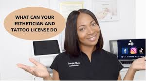 esthetician and tattoo license you