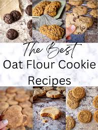 the best oat flour cookie recipes the