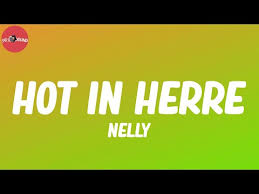 Nelly Hot In Herre S You