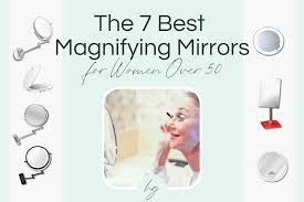 the best magnifying mirrors for women