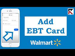 how to add ebt card on walmart app